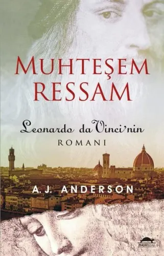 Muhteşem Ressam Leonardo da Vinci’nin Romanı