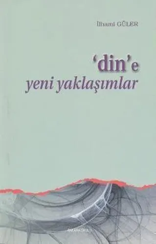 Din'e Yeni Yaklaşımlar