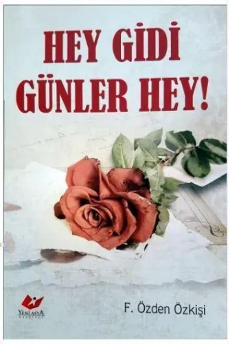 Hey Gidi Günler Hey!- 7064 Fatma Özden Özkişi
