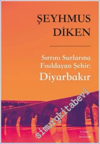Diyarbakır: Sırrını Surlarına Fısıldayan Şehir - 2023