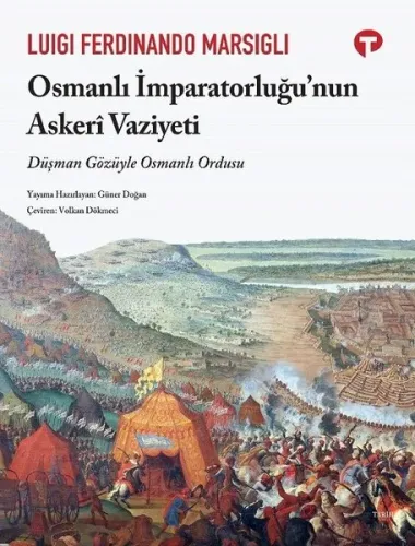 Osmanlı İmparatorluğu’nun Askeri Vaziyeti;Düşman Gözüyle Osmanlı Ordusu
