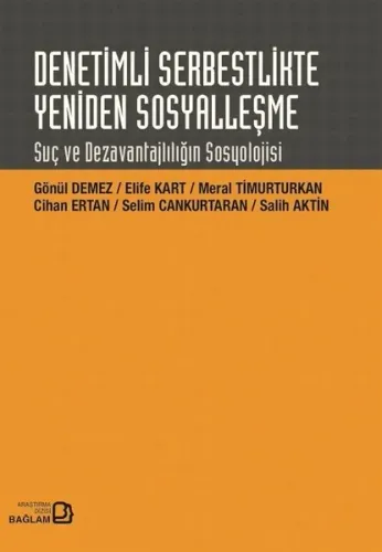 Denetimli Serbestlikte Yeniden Sosyalleşme; Suç ve Dezavantajlılığın Sosyolojisi