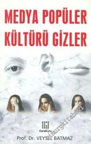 Medya Popüler Kültürü Gizler -        2006