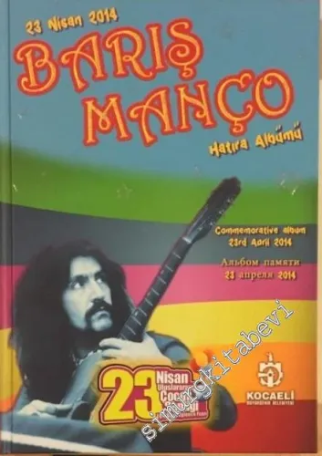 23 Nisan 2014 Barış Manço Hatıra Albümü - Kitap + CD CİLTLİ - 2014