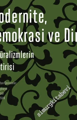 Modernite Demokrasi ve Din: Kültüralizmlerin Eleştirisi -         2020