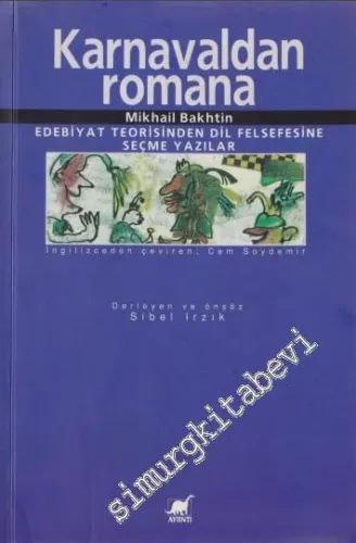 Karnavaldan Romana: Edebiyat Teorisinden Dil Felsefesine Seçme Yazılar -        2001