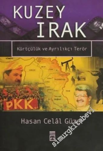 Kuzey Irak: Kürtçülük ve Ayrılıkçı Terör -