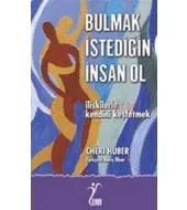 Bulmak İstediğin İnsan Ol