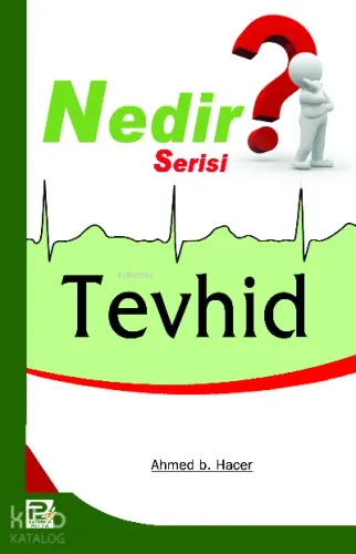 Tevhid Nedir | benlikitap.com