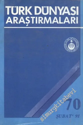 Türk Dünyası Araştırmaları Dergisi - Sayı: 70      Şubat  1991