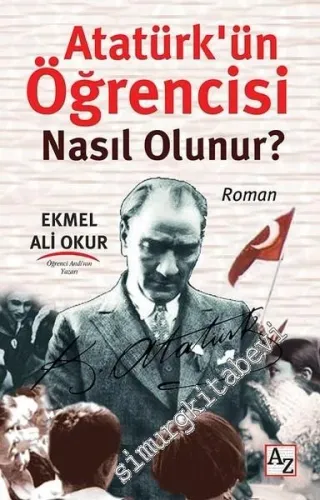 Atatürk'ün Öğrencisi Nasıl Olunur? -