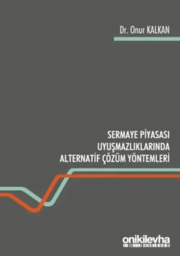 Sermaye Piyasası Uyuşmazlıklarında Alternatif Çözüm Yolları