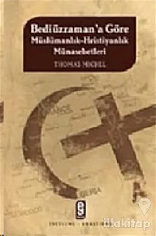 Bediüzzaman'a Göre Müslümanlık-Hıristiyanlık Münasebetleri