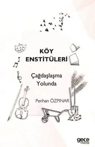 Köy Enstitüleri - Çağdaşlaşma Yolunda
