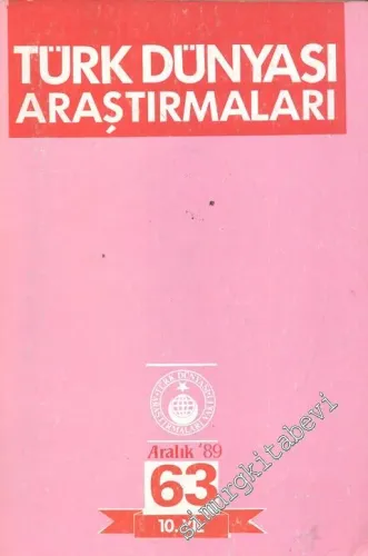 Türk Dünyası Araştırmaları Dergisi - Sayı: 63      Aralık  1989