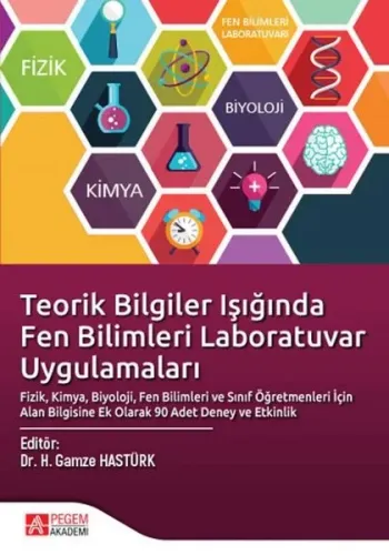 Teorik Bilgiler Işığında Fen Bilimleri Laboratuvar Uygulamaları