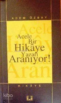 Acele Bir Hikâye Yazarı Aranıyor !