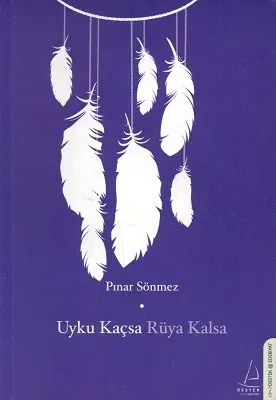 Uyku Kaçsa Rüya Kalsa