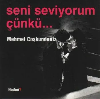 Seni Seviyorum Çünkü...