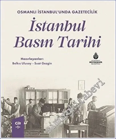 Osmanlı İstanbul'unda Gazetecilik İstanbul Basın Tarihi Cilt 1 CİLTLİ -         2023