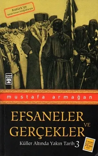 Küller Altında Yakın Tarih 3 Efsaneler ve Gerçekler