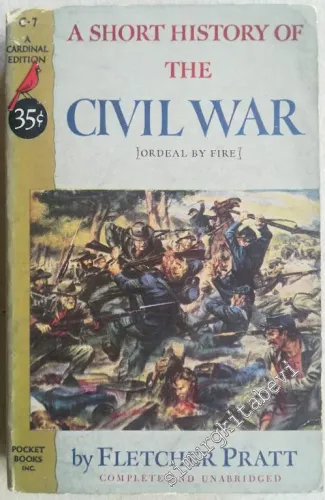 A Short History of the Civil War ( Ordeal by Fire ) -         1951