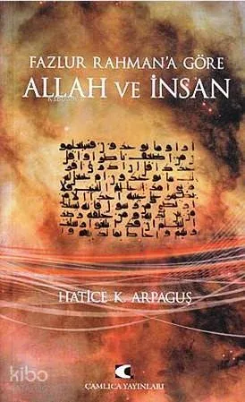 Fazlur Rahman'a Göre Allah ve İnsan