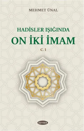 Hadisler Işığında On İki İmam C.1-2 Mehmet Ünal Hadisler Işığında On İki İmam C.1-2 Mehmet Ünal