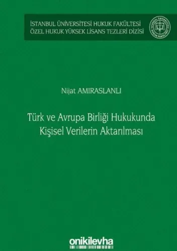 Türk ve Avrupa Birliği Hukukunda Kişisel Verilerin Aktarılması