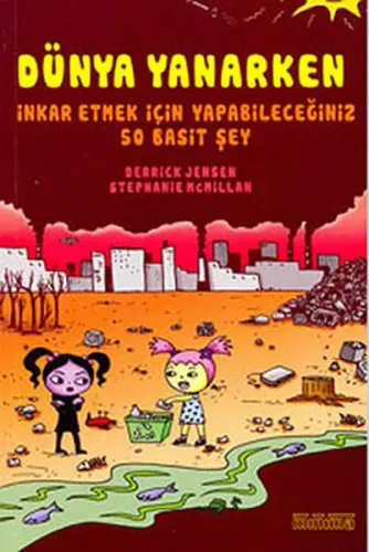 Dünya Yanarken; İnkar Etmek İçin Yapabileceğiniz 50 Basit Şey