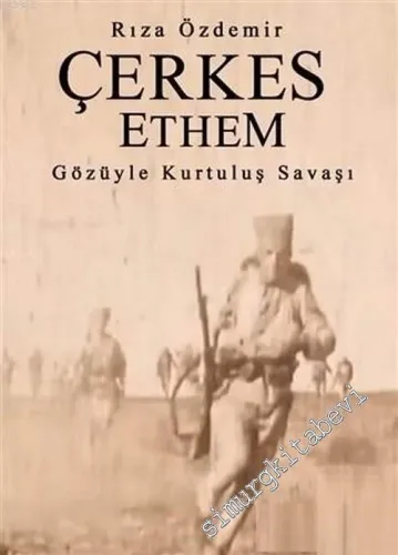 Çerkes Ethem Gözüyle Kurtuluş Savaşı -         2018