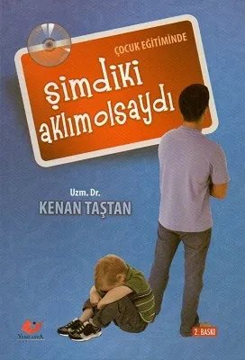 Çocuk Eğitiminde Şimdiki Aklım Olsaydı
