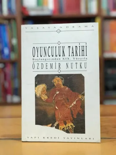 Oyunculuk Tarihi Başlangıcından XIX. Yüzyıla
