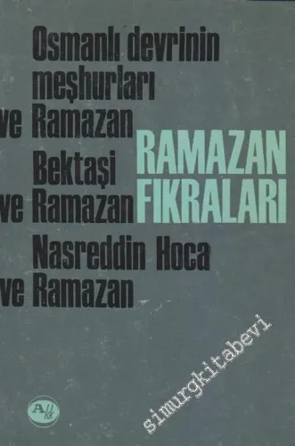 Ramazan Fıkraları: Osmanlı Devrinin Meşhurları - Bektaşi - Nasreddin Hoca -