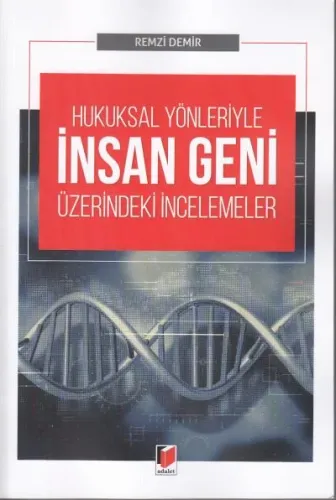 Hukuksal Yönleriyle İnsan Geni Üzerindeki İncelemeler