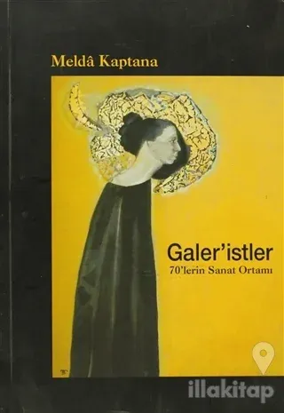 Galer'istler: 70'lerin Sanat Ortamı
