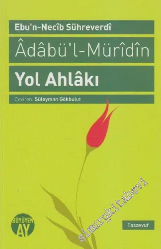 Adabü-l Müridin = Yol Ahlakı -