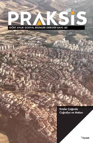 Praksis Sayı 60 - Krizler Çağında Coğrafya Ve Mekan