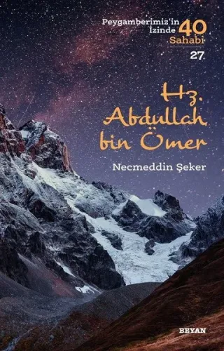 Hz. Abdullah bin Ömer (Peygamberimizin İzinde 40 Sahabi/27)
