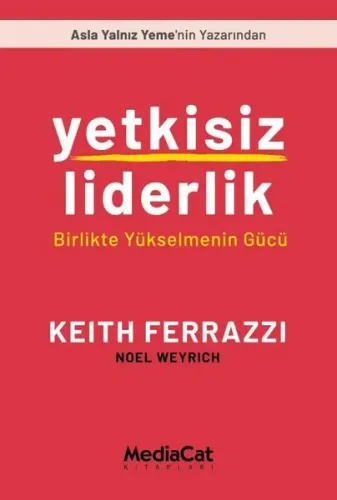 Yetkisiz Liderlik - Birlikte Yükselmenin Gücü