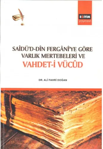 Sâdü'd-Din Fergânî'ye Göre Varlık Mertebeleri ve Vahdet-i Vücûd