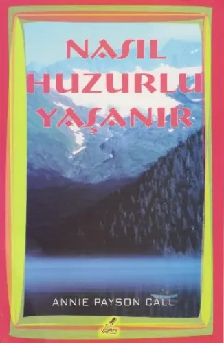 Nasıl Huzurlu Yaşanır