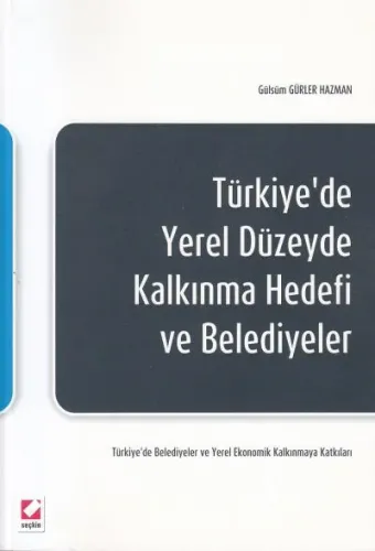 Türkiyede Yerel Düzeyde Kalkınma Hedefi ve Belediyeler