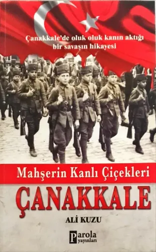 Mahşerin Kanlı Çiçekleri Çanakkale