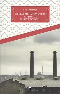 Türkiye'de Liberal Muhafazakarlık ve Nurettin Topçu