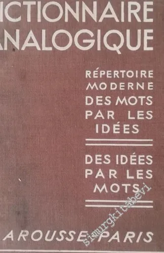 Dictionnaire Analogique: Répertoire Moderne des mots par les idées, des idées par les mots -        1936
