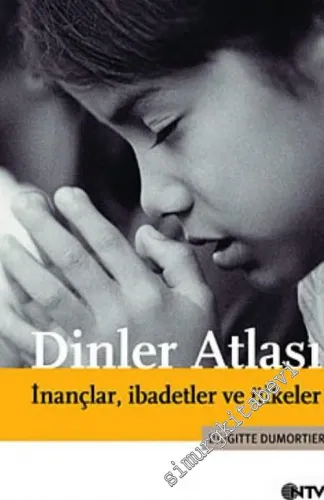 Dinler Atlası: İnançlar,İbadetler ve Ülkeler -