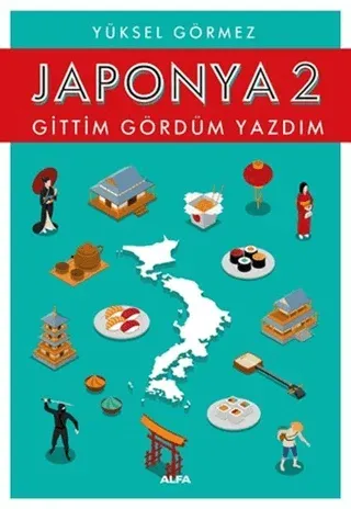 Japonya 2 Gittim Gördüm Yazdım