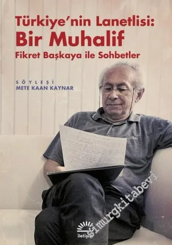 Türkiye'nin Lanetlisi: Bir Muhalif  - Fikret Başkaya ile Sohbetler  (Söyleşi) -