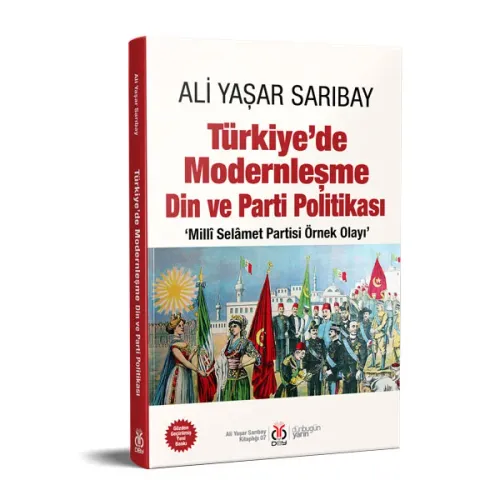 Türkiye’de Modernleşme Din ve Parti Politikası: ‘Millî Selâmet Partisi Türkiye’de Modernleşme Din ve Parti Politikası: ‘Millî Selâmet Partisi
